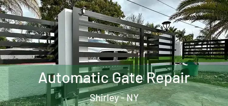 Automatic Gate Repair Shirley - NY
