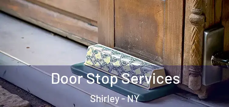 Door Stop Services Shirley - NY