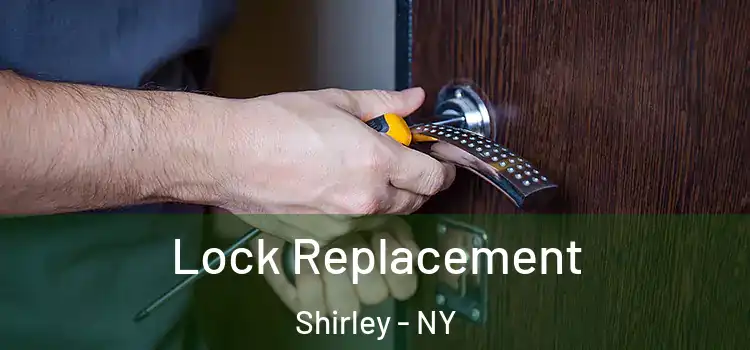 Lock Replacement Shirley - NY